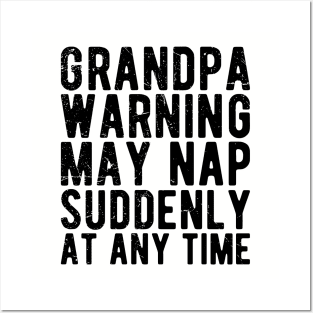 grandpa warning may nap suddenly at any time Posters and Art